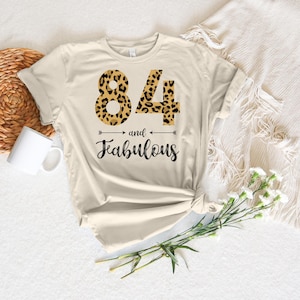 84 and Fabulous Shirt, 84th Birthday Shirt, Leopard 84th Birthday Tshirt, 84th Birthday Shirt for Women, 84th Birthday Fabulous Trendy Shirt