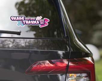 Shake What Your Trauma Gave You - Bubble-free stickers
