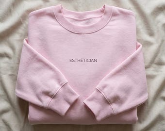 Minimalist Esthetician Sweatshirt | Cozy Crewneck for Skincare Lovers, Spa Life Apparel