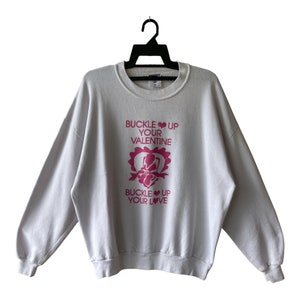 Vintage 90’s Buckle Up Your Valentine Sweatshirt Valentine Crewneck Big Logo Valentine Pullover Valentine Love Sweater Extra Large Size (XL)