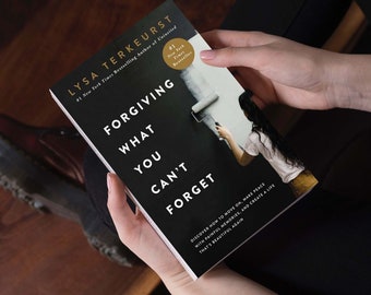 Forgiving What You Can't Forget by Lysa TerKeurst (PDF)