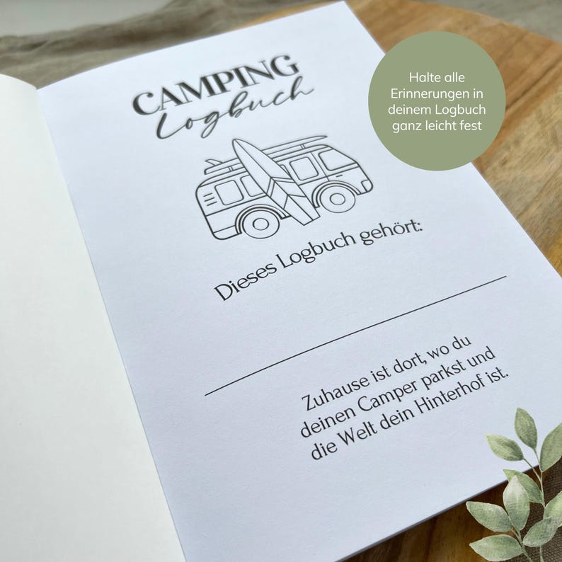 May include: A black and white illustration of a camper van with a surfboard on top. The text "CAMPING Logbuch" is at the top of the page. The text "Halte alle Erinnerungen in deinem Logbuch ganz leicht fest" is on the right side of the page. The text "Dieses Logbuch geh&ouml;rt: Zuhause ist dort, wo du deinen Camper parkst und die Welt dein Hinterhof ist." is at the bottom of the page.