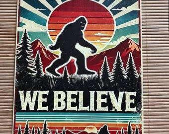 12" x 8" "We Believe" or "American Sasquatch" Big Foot Metal Sign Wall Decor
