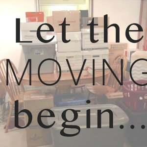 May include: A room filled with boxes and furniture, ready for a move. The text "Let the moving begin..." is superimposed on the image.