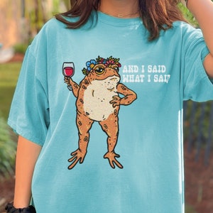 And I Said What I Said Funny Frog Comfort Colors T-Shirt, Cottagecore Frog Oversized Shirt, Frog Lover Shirt, Toad T Shirt, Funny Wine Tee