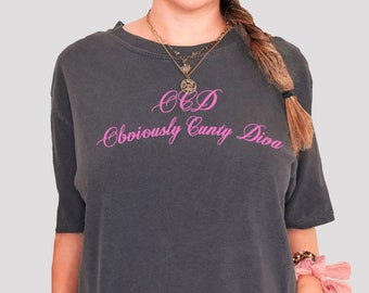 OCD Obviously C***ty Diva Comfort Colors Shirt, Funny Mental Health Shirt, Obsessive Compulsive Disorder TShirt Vintage Y2K Tee, Anxiety Tee