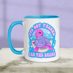 I’ve Got Trauma, I Am The Drama Turtle Meme Mug | Mermaidia Turtle Meme Mug | Mermaid Weird Turtle Meme Mug with Color Inside