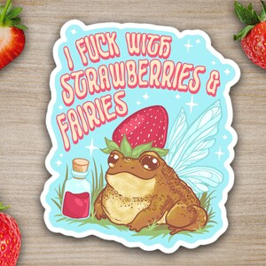 I Fuck With Strawberries & Faeries Toad Sticker | Strawberry Toad Sticker | Strawberry Frog Sticker | Cottagecore Sticker | Fairycore Toad image 2