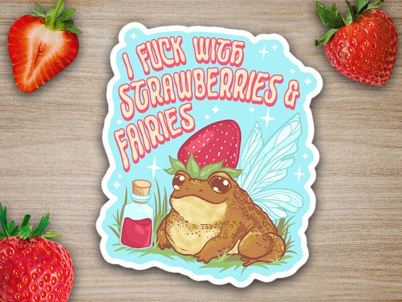 I Fuck With Strawberries & Faeries Toad Sticker | Strawberry Toad Sticker | Strawberry Frog Sticker | Cottagecore Sticker | Fairycore Toad image 2