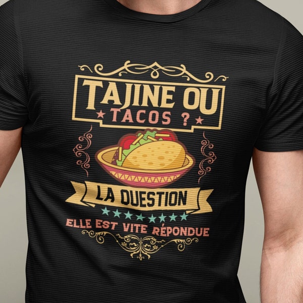 T-shirt Tajine ou Tacos, tshirt humour maroc, tshirt personnalisé, culture marocaine, artisanat marocain, fierté maroc, mode marocaine