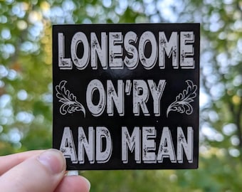 Lonesome On'ry and Mean Vinyl Sticker - Waylon Jennings Inspired