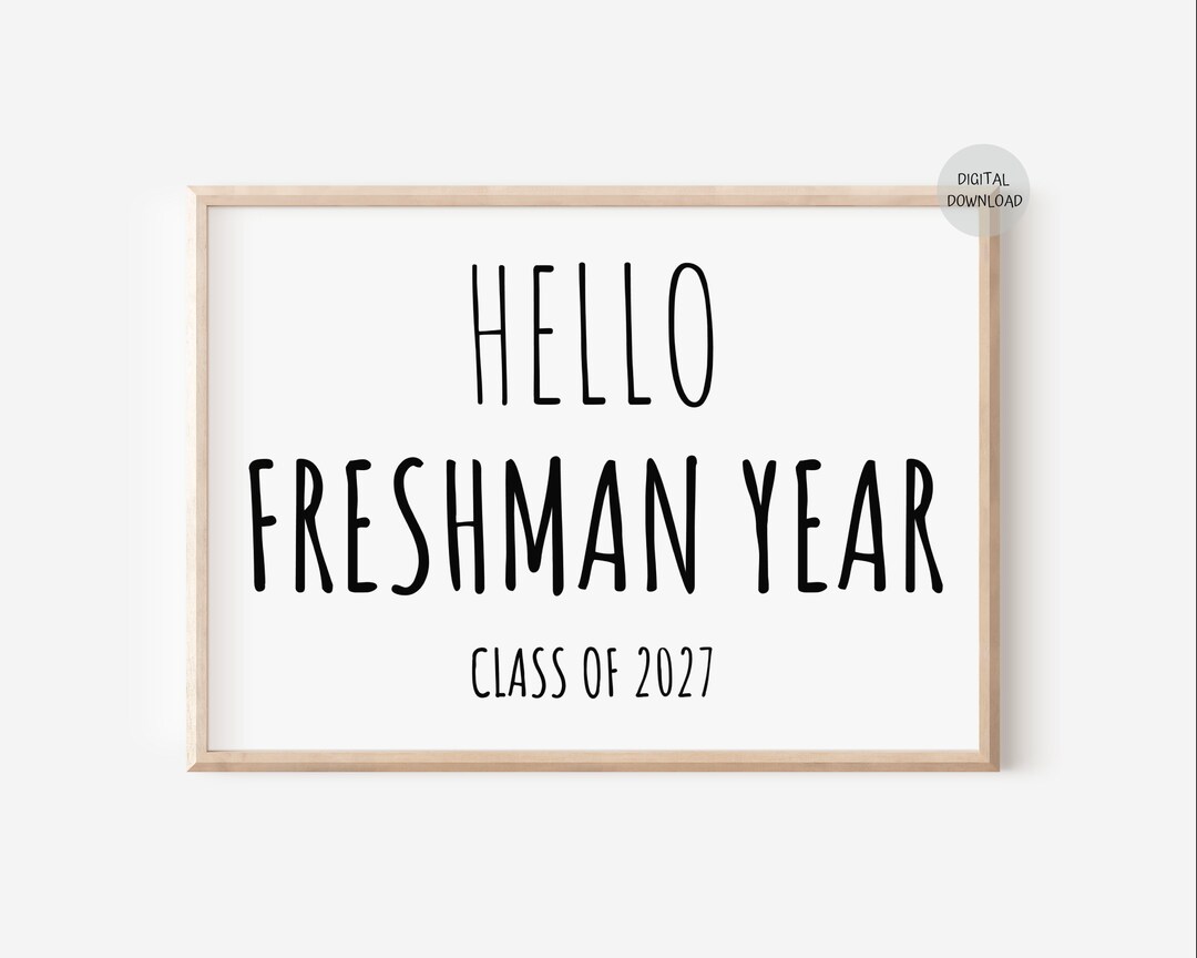 Hello Freshman Year Printable Sign 8x10 Inch A4 1st Day of - Etsy