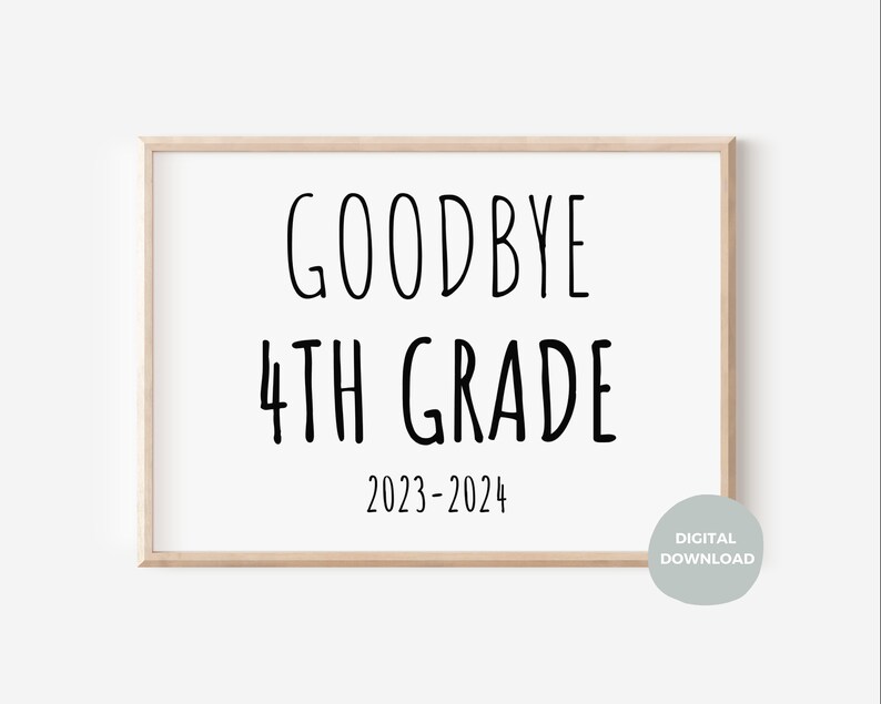 Goodbye 4th Grade Printable Sign 8x10 Inch A4 Last Day of - Etsy