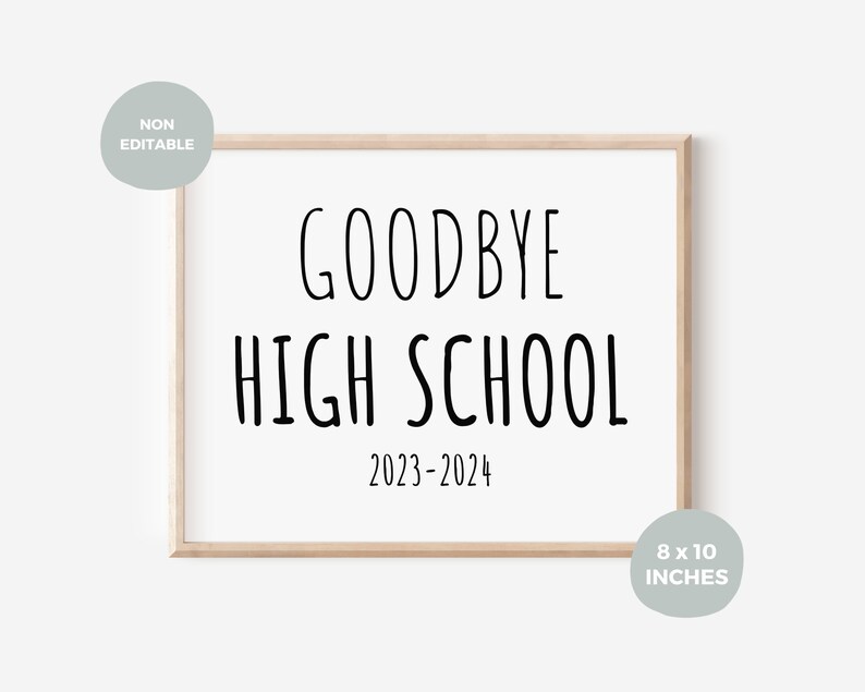 Goodbye High School Printable Sign, 8x10 Inch, A4, Last Day of High School Instant Download Sign ...