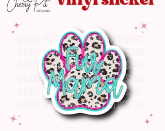 Fur Mama Vinyl Sticker, Leopard Paw Print Decal, Gift for Dog Lover, Laptop Sticker, Fur Mom, Fur Baby, Leopard Print Lover