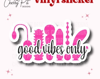 Sticker vinyle Good Vibes Only, Sticker humour adulte, Sticker vibrateur, Sticker boîte à jouets adulte, Sticker drôle pour adulte