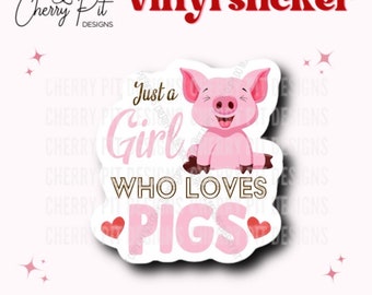 Sticker vinyle Just a Girl Who Loves Pigs, Sticker amoureux des cochons, Sticker maman cochon, Sticker porcelet, cadeau pour amateur de cochons, Sticker vie à la ferme