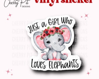 Just a Girl Who Loves Elephants Vinyl Sticker, Elephant Lover Sticker, Floral Elephant Decal, Elephant Lover Sticker Gift for Elephant Lover