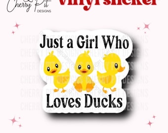 Just a Girl Who Loves Ducks Vinyl Sticker, Duck Lover Decal, Ducky Sticker, Gift for Duck Lover, Duck Mom Sticker, Duck MacBook Decal