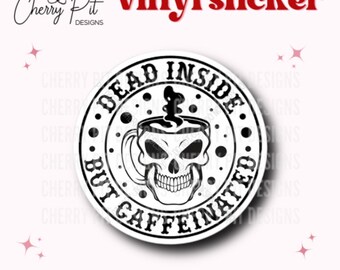 Dead Inside But Caffeinated Sticker, Coffee Skull Vinyl Sticker, Gift for Coffee Lover, Coffee Junkie, Laptop Sticker, MacBook Decal