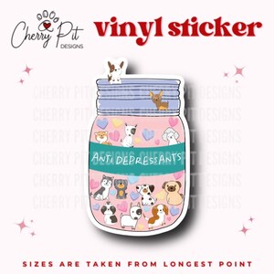Funny Anti Depressant Dog Vinyl Sticker, Dog Decal, Laptop Decal, Mental Health Sticker, Gift for Dog Lover, Dog Mom Decal