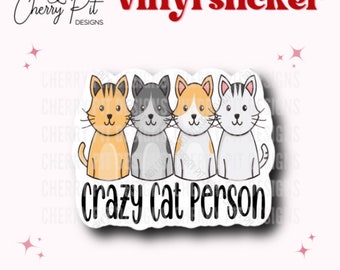 Crazy Cat Person Vinyl Sticker, Funny Cat Sticker, Laptop Sticker, Gift for Cat Lover, Crazy Cat Lady, Cat Mom, Fur Mama, Cat Parent Gift