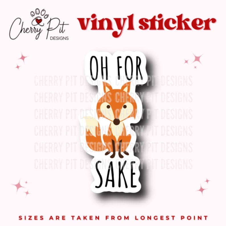 May include: A vinyl sticker featuring a cartoon fox with the text "OH FOR SAKE" in black lettering.