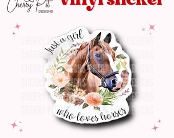 Just a Girl Who Loves Horses Vinyl Sticker, Horse Love Decal, Horse Mom Sticker, Gift for Horse Lover, Horse Mama, Farm Life