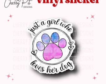 Sticker vinyle Just a Girl Who Loves Her Dog, Sticker maman chien, Sticker chien, cadeau pour amoureux des chiens, maman fourrure, maman chien, Sticker chiot