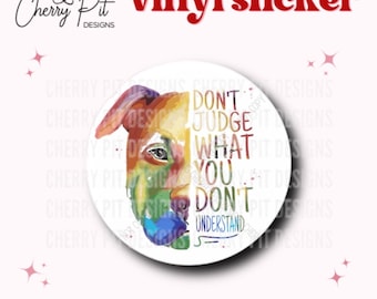 Don’t Judge Pitbull Vinyl Sticker, Pit Bull Sticker, American Pitbull Terrier, Pibble Awareness, Pittie Mama, Gift for Dog Lover