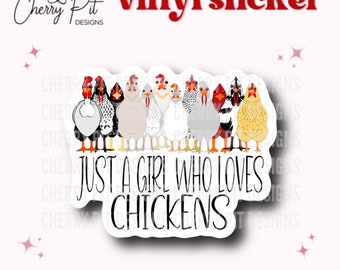 Just a Girl Who Loves Chickens Vinyl Sticker, Chicken Lover Sticker, Chicken Mama, Chicken Decal, Gift for Chicken Mom, Farm Life Decal