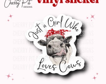 Just a Girl Who Loves Cows Vinyl Sticker, Cow Lover Sticker, Cow Decal, Heifer Sticker, Gift for Cow Lover, Farm Life Decal, Cow Bandana