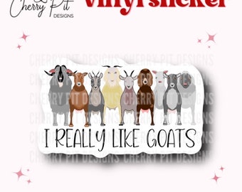 I Really Like Goats Vinyl Sticker, Goat Sticker, Goat Decal, Gift for Goat Lover, Goat Mom Decal, Goat Dad Decal, Farm Life Sticker