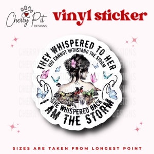 I Am the Storm Vinyl Sticker, Women Empowerment Decal, She Can Withstand the Storm Sticker, Gift for Feminist, Gift for Her, Strong Woman