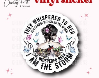 I Am the Storm Vinyl Sticker, Women Empowerment Decal, She Can Withstand the Storm Sticker, Gift for Feminist, Gift for Her, Strong Woman
