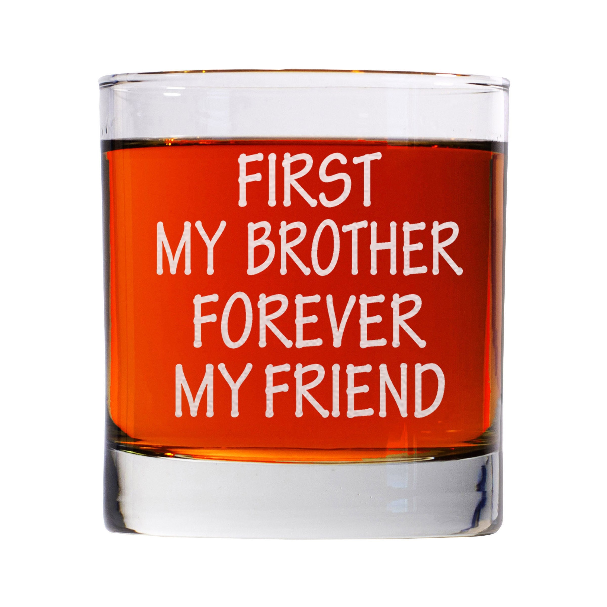 First My Brother Forever My Friend Whiskey Glass Funny Gift 