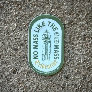 No Mass Like Old Mass Sticker, Catholic Stickers, TLM, Latin Mass Sticker, Gifts for Catholics