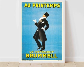 Op de afbeelding: Een vintage poster die reclame maakt voor "Le Vêtement Brummell" met de tekst "Au Printemps" bovenaan. De poster toont een man in een zwart pak en hoge hoed die tegen een blauwe achtergrond staat.