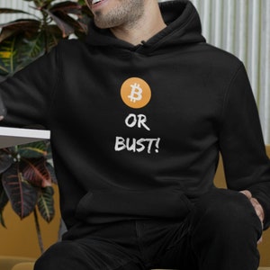 Unisex Hoodie Bitcoin or Bust - Bitcoin Logo Design, Perfect for Crypto Enthusiast