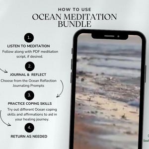 May include: A smartphone displays an ocean scene, part of an "Ocean Meditation Bundle." The image includes instructions: Listen to Meditation, Journal & Reflect, Practice Coping Skills, and Return as Needed. The text also mentions PDF meditation scripts and journaling prompts.