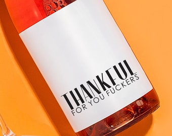 Thankful for You, Friendsgiving Hostess Gift, Funny Wine Label, Holiday Party Gift, Thanksgiving, Family Holiday Gifts