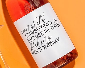 Funny New Home Wine Label, Housewarming Wine Gift, Congrats New House, New Homeowners, Best Friend Moving Label, House in This Economy