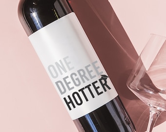 Graduation gift, One Degree Hotter, Wine Label, College Graduation Gift, gift for Him Her, Masters degree, Congrats Grad, funny wine label