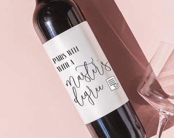 Pairs well with a masters degree - Masters degree gift - Graduation Wine Label, Funny Graduation Gift - gift for him - gift for her