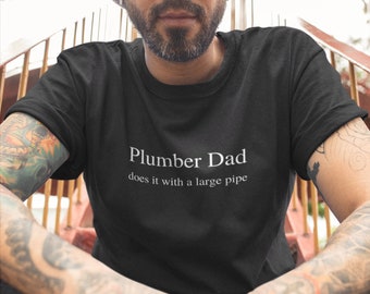 Plumber dad does it with a big pipe shirt, plumber dad, gift fathers day funny