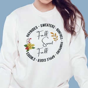 All Fall Things Sweatshirt, Fall Favorites Sweatshirt, Fall Sweet Fall Shirt, Hayrides Sweaters Bonfires Apple Cider Smores Pumpkins Shirt