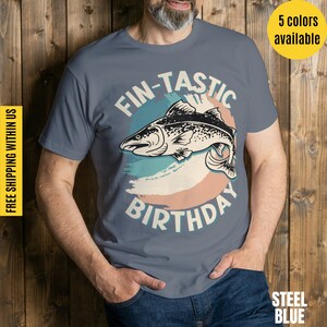 Funny Fishing Birthday Gift for Dad, Fintastic Birthday Shirt, Fisherman Gift on Birthday, Reel Men Birthday Shirt Present