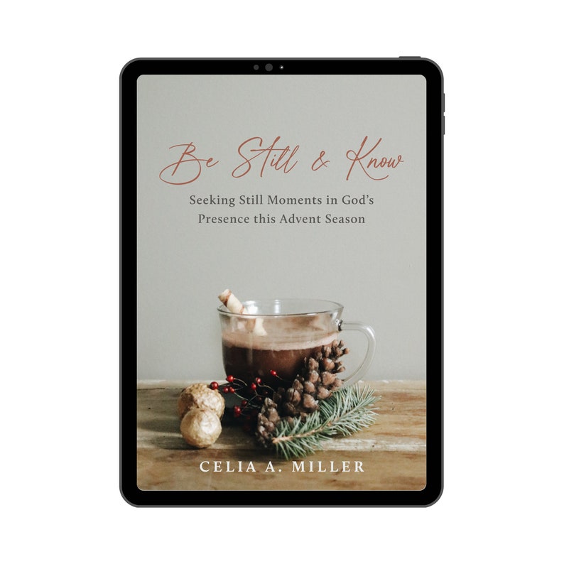 Be Still & Know: Seeking Still Moments in God's Presence this Advent Season, Advent eBook, Devotional, Advent Devotional image 1