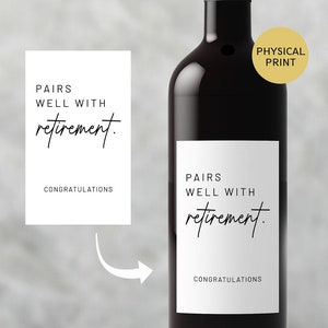 Pairs well with Retirement. Retirement gift for her. Retirement gift for him. Funny retirement gift. PRINTED Wine Bottle Label.