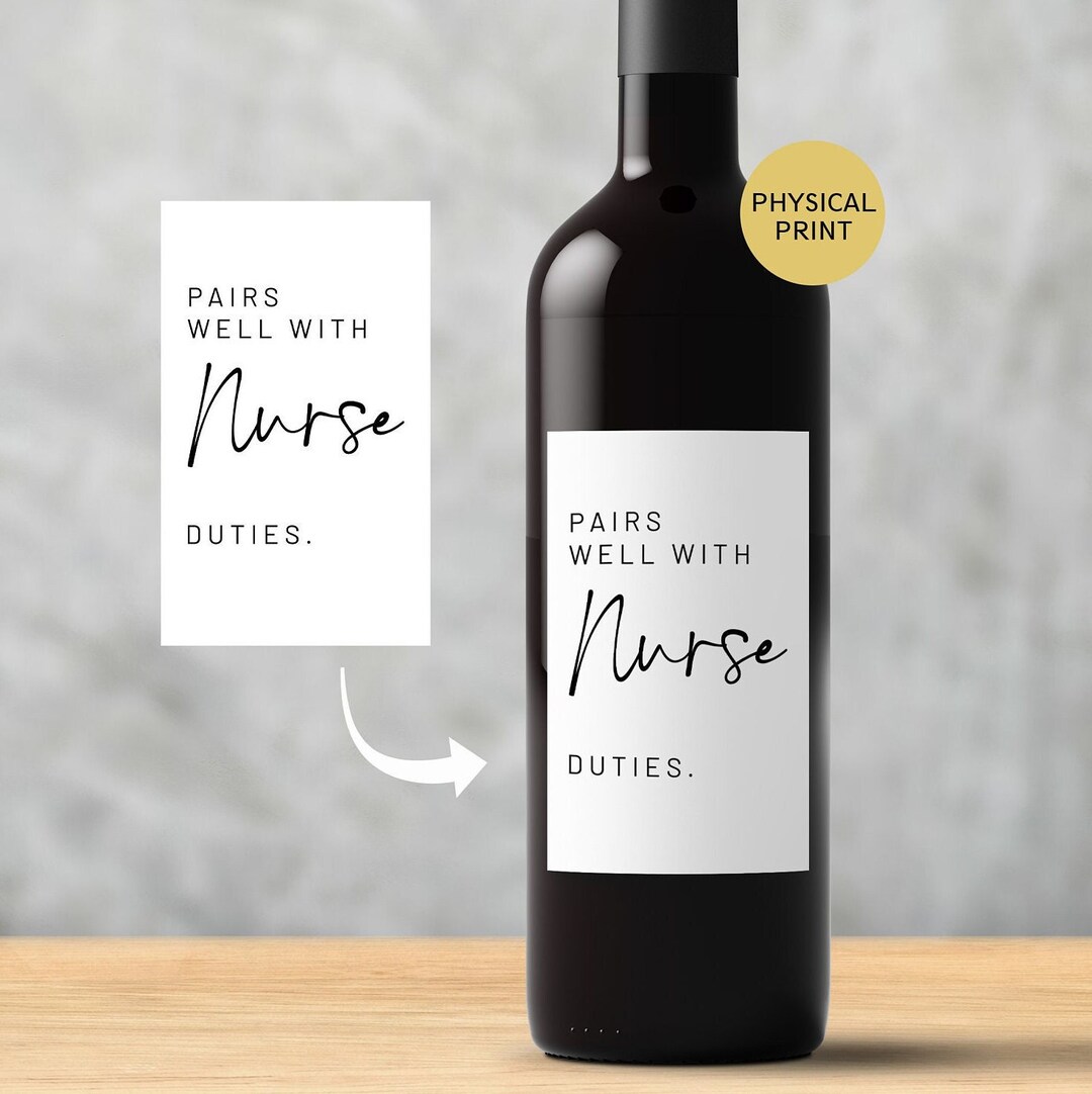 Pairs Well With Nurse Duties Wine Label, Nurse Appreciation Gift, Nurse ...